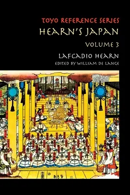 Japonia Hearna: Pisma z mistycznego kraju, tom 3 - Hearn's Japan: Writings from a Mystical Country, Volume 3