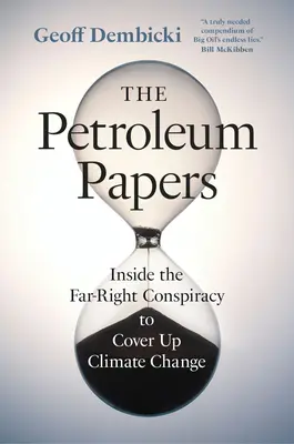 The Petroleum Papers: Wewnątrz skrajnie prawicowego spisku mającego na celu ukrycie zmian klimatycznych - The Petroleum Papers: Inside the Far-Right Conspiracy to Cover Up Climate Change