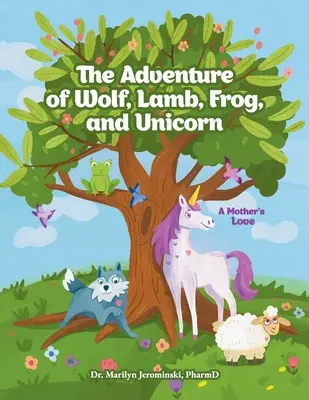 Przygoda wilka, baranka, żaby i jednorożca: Miłość matki - The Adventure of Wolf, Lamb, Frog, and Unicorn: A Mother's Love