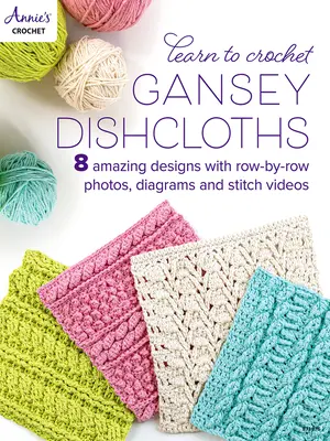 Nauka szydełkowania ściereczek do naczyń Gansey - Learn to Crochet Gansey Dishcloths