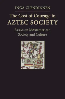 Koszt odwagi w społeczeństwie Azteków - The Cost of Courage in Aztec Society