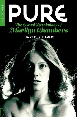 Pure: Seksualne rewolucje Marilyn Chambers - Pure: The Sexual Revolutions of Marilyn Chambers