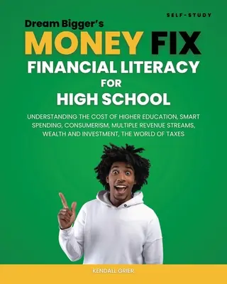 Dream Bigger's Money Fix: Wiedza finansowa dla szkół średnich - Dream Bigger's Money Fix: Financial Literacy for High School