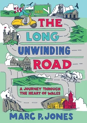 The Long Unwinding Road: Podróż przez serce Walii - The Long Unwinding Road: A Journey Through the Heart of Wales