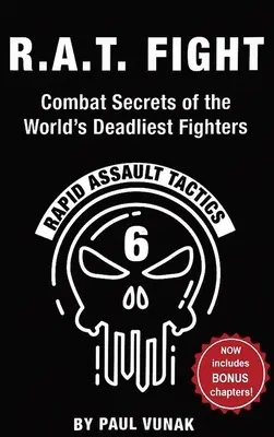 R.A.T. FIGHT: Sekrety walki najgroźniejszych wojowników świata: Taktyka szybkiego ataku - R.A.T. FIGHT Combat Secrets of the World's Deadliest Fighters: Rapid Assault Tactics