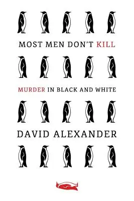 Większość mężczyzn nie zabija / Morderstwo w czerni i bieli: - Most Men Don't Kill / Murder in Black and White: