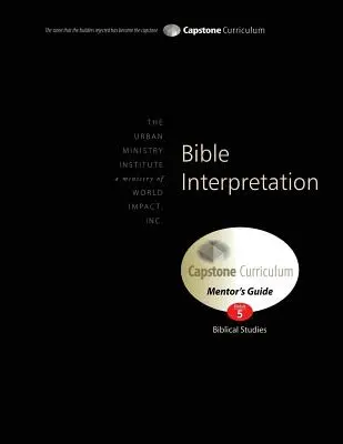 Interpretacja Biblii, Przewodnik mentora: Capstone Module 5, English - Bible Interpretation, Mentor's Guide: Capstone Module 5, English