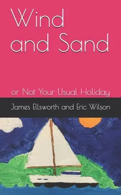 Wiatr i piasek, czyli nie takie wakacje jak zwykle - Wind and Sand: or Not Your Usual Holiday