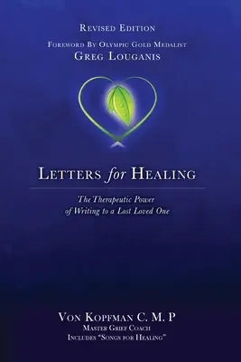 Letters for Healing: Terapeutyczna moc pisania do utraconej ukochanej osoby - wydanie poprawione - Letters for Healing: The Therapeutic Power of Writing to a Lost Loved One - Revised Edition
