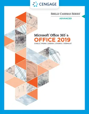 Shelly Cashman Series Microsoft Office 365 i Office 2019 Advanced - Shelly Cashman Series Microsoft Office 365 & Office 2019 Advanced