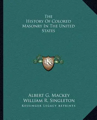 Historia kolorowej masonerii w Stanach Zjednoczonych - The History Of Colored Masonry In The United States