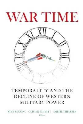 Czas wojny: czasowość i upadek zachodniej potęgi militarnej - War Time: Temporality and the Decline of Western Military Power