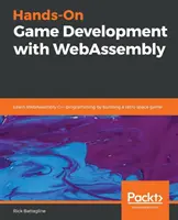 Praktyczne tworzenie gier za pomocą WebAssembly - Hands-On Game Development with WebAssembly