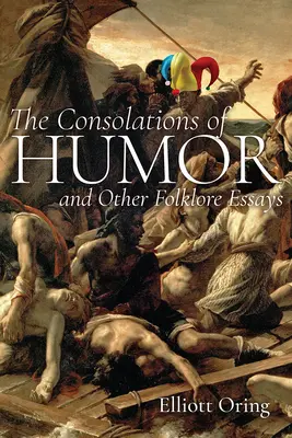 Pociechy humoru i inne eseje folklorystyczne - The Consolations of Humor and Other Folklore Essays