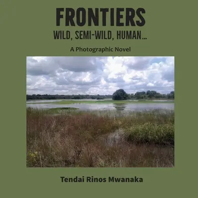 Granice: Dzikie, półdzikie, ludzkie - Frontiers: Wild, Semi-Wild, Human