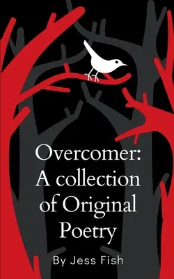 Overcomer: Kolekcja oryginalnej poezji - Overcomer: A collection of Original Poetry