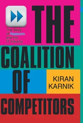 Koalicja konkurentów: Historia Nasscom i branży IT - The Coalition Of Competitors: The Story Of Nasscom And The IT Industry