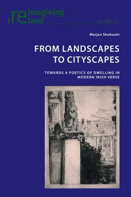 Od krajobrazów do pejzaży miejskich: W stronę poetyki zamieszkiwania we współczesnym irlandzkim wierszu - From Landscapes to Cityscapes: Towards a Poetics of Dwelling in Modern Irish Verse