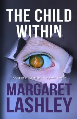 The Child Within: Trzymający w napięciu thriller psychologiczny. - The Child Within: A Gripping Psychological Suspense Thriller.