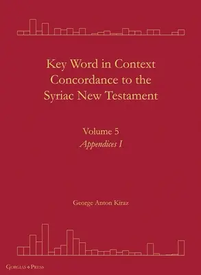 Słowo kluczowe w kontekście Konkordancja do syryjskiego Nowego Testamentu: Tom 5 - Key Word in Context Concordance to the Syriac New Testament: Volume 5