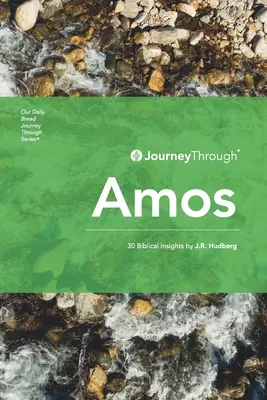 Podróż przez Amosa: 30 biblijnych spostrzeżeń J.R. Hudberga - Journey Through Amos: 30 Biblical Insights by J.R. Hudberg