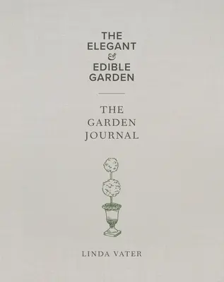 Elegancki i jadalny ogród oraz zestaw pudełkowy dziennika ogrodowego - The Elegant & Edible Garden and the Garden Journal Boxed Set