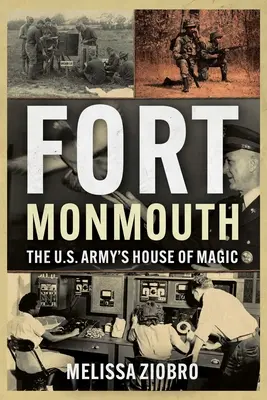 Fort Monmouth: Dom magii armii amerykańskiej - Fort Monmouth: The Us Army's House of Magic