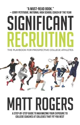 Znacząca rekrutacja: Podręcznik dla przyszłych sportowców akademickich - Significant Recruiting: The Playbook for Prospective College Athletes