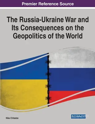Wojna rosyjsko-ukraińska i jej konsekwencje dla geopolityki świata - The Russia-Ukraine War and Its Consequences on the Geopolitics of the World