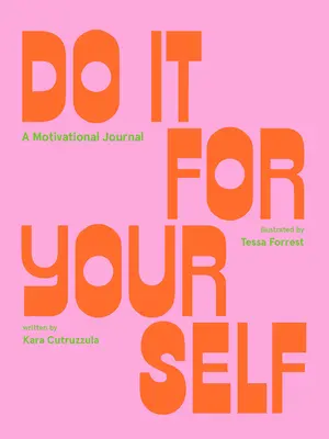 Zrób to dla siebie (dziennik z przewodnikiem): Dziennik motywacyjny - Do It for Yourself (Guided Journal): A Motivational Journal