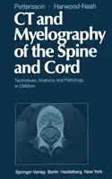 Tomografia komputerowa i mielografia kręgosłupa i rdzenia kręgowego: Techniki, anatomia i patologia u dzieci - CT and Myelography of the Spine and Cord: Techniques, Anatomy and Pathology in Children