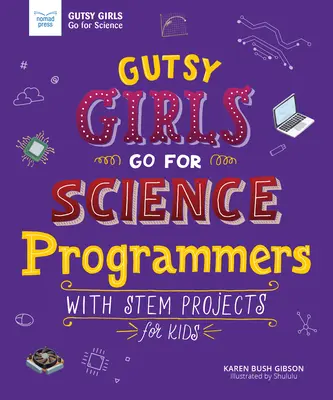 Gutsy Girls Go for Science: Programistki: Projekty STEM dla dzieci - Gutsy Girls Go for Science: Programmers: With STEM Projects for Kids