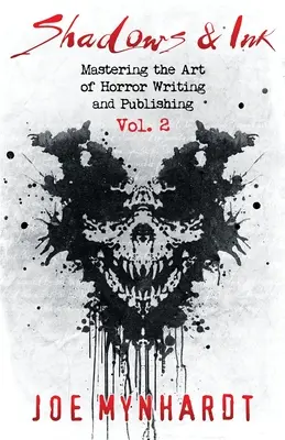 Shadows & Ink Vol.2: Opanowanie sztuki pisania i publikowania horrorów - Shadows & Ink Vol.2: Mastering the Art of Horror Writing and Publishing