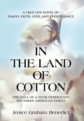 W krainie bawełny: Prawdziwa powieść o rodzinie, wierze, miłości i wytrwałości - In the Land of Cotton: A True-Life Novel of Family, Faith, Love, and Perseverance