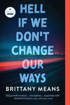 Piekło, jeśli nie zmienimy naszych dróg: Pamiętnik - Hell If We Don't Change Our Ways: A Memoir