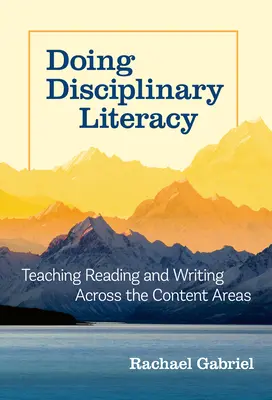 Doing Disciplinary Literacy: Nauczanie czytania i pisania w różnych obszarach treści - Doing Disciplinary Literacy: Teaching Reading and Writing Across the Content Areas