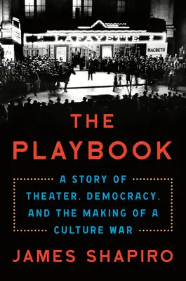Podręcznik: Opowieść o teatrze, demokracji i wojnie kulturowej - The Playbook: A Story of Theater, Democracy, and the Making of a Culture War