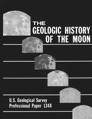 Geologiczna historia Księżyca - U.S. Geological Survey Professional Paper 1348 - The Geologic History of the Moon - U.S. Geological Survey Professional Paper 1348