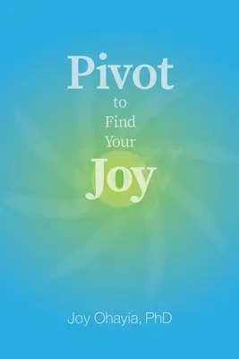 Pivot to Find Your Joy