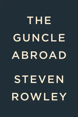 Guncle za granicą - The Guncle Abroad