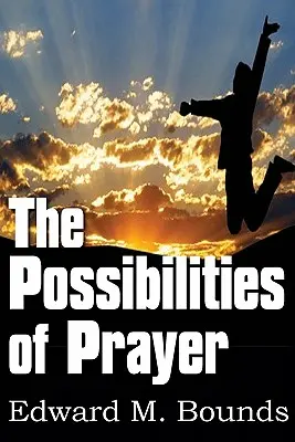 Możliwości modlitwy - The Possibilities of Prayer