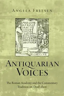 Antyczne głosy: Akademia Rzymska i tradycja komentarzy do Fasti Owidiusza - Antiquarian Voices: The Roman Academy and the Commentary Tradition on Ovid's Fasti
