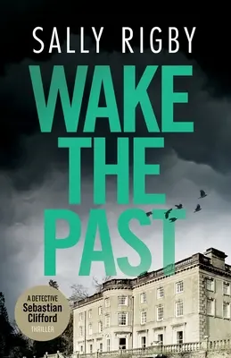 Obudzić przeszłość: Thriller kryminalny z Midlands - Wake the Past: A Midlands Crime Thriller