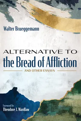 Alternatywa dla chleba utrapienia: I inne eseje - Alternative to the Bread of Affliction: And Other Essays