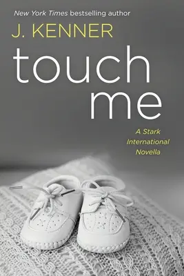 Touch Me: Powieść Stark International - Touch Me: A Stark International Novella