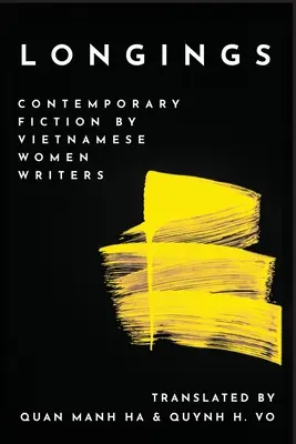 Tęsknoty: Współczesna literatura piękna wietnamskich pisarek - Longings: Contemporary Fiction by Vietnamese Women Writers