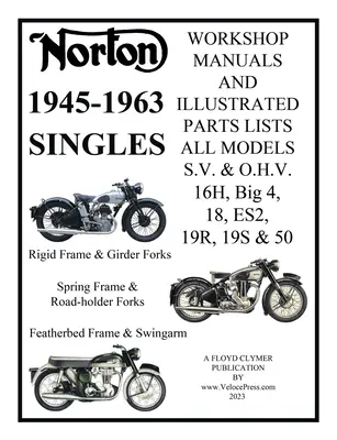 NORTON 1945-1963 SINGLE CYLINDER S.V. & O.H.V. 16H, Big 4, 18, ES2, 19R, 19S, & 50 WORKSHOP MANUALS & ILLUSTRATED PARTS LIST - NORTON 1945-1963 SINGLE CYLINDER S.V. & O.H.V. 16H, Big 4, 18, ES2, 19R, 19S, & 50 WORKSHOP MANUALS & ILLUSTRATED PARTS LISTS