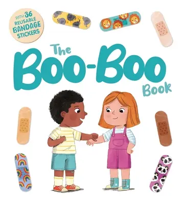 The Boo-Boo Book: Interaktywna książeczka z 36 naklejkami wielokrotnego użytku - The Boo-Boo Book: An Interactive Storybook with 36 Reusable Bandage Stickers