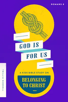 Bóg jest dla nas: Dziecięce studium biblijne na temat przynależności do Chrystusa - God Is for Us: A Kids Bible Study on Belonging to Christ