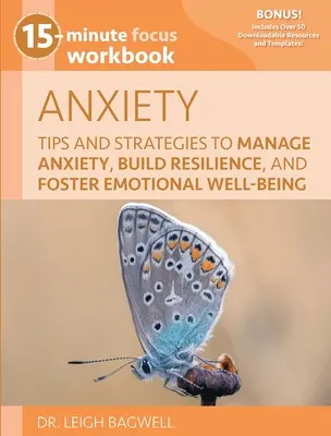 15-Minute Focus: Anxiety Workbook: Wskazówki i strategie radzenia sobie z lękiem, budowania odporności i wspierania dobrego samopoczucia emocjonalnego - 15-Minute Focus: Anxiety Workbook: Tips and Strategies to Manage Anxiety, Build Resilience, and Foster Emotional Well-Being